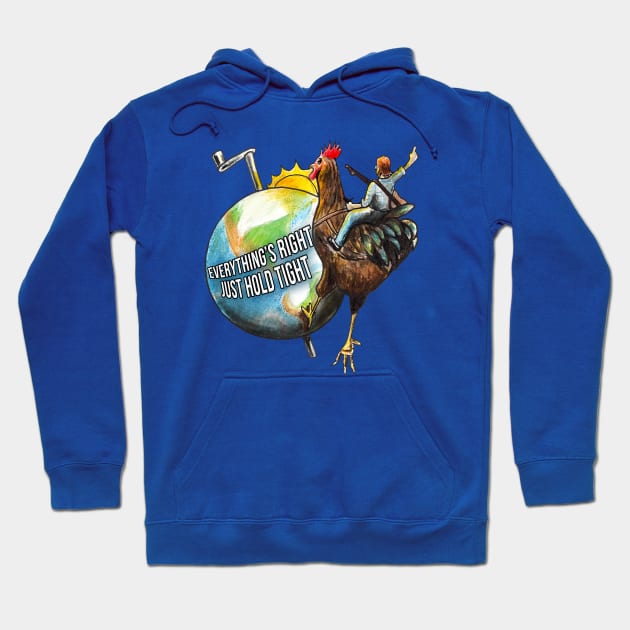 Everything's Right Hoodie by Hambone Picklebottom